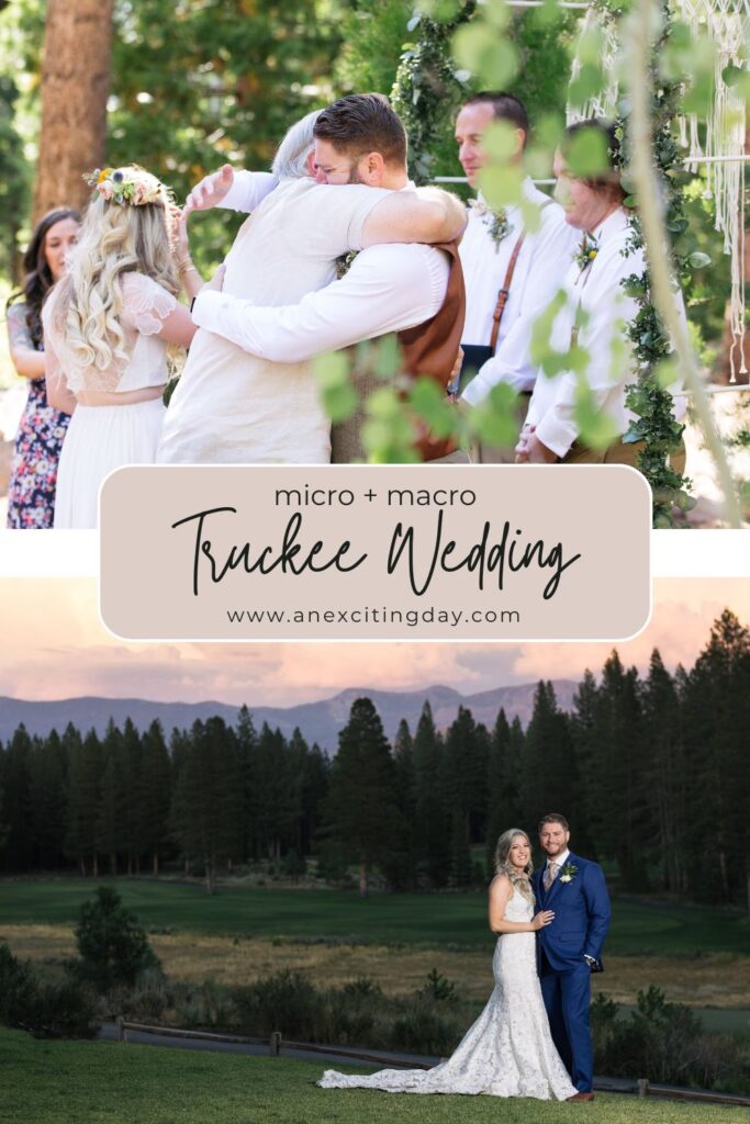Top picture of two men embracing in front of a woman in a white dress amongst a forest, bottom picture of a bride and groom in front of a sunset in the forest, with overlay text reading "micro + macro Truckee wedding".