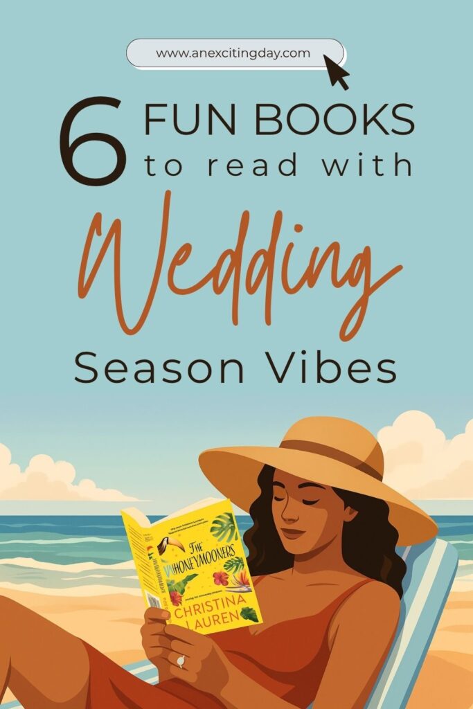 Cartoon image of a woman sitting in a blue beach chair at the beach while wearing a tan sun hat and reading a book with a yellow cover with overlay text reading "6 fun books to read with wedding season vibes".
